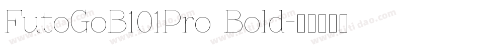 FutoGoB101Pro Bold字体转换